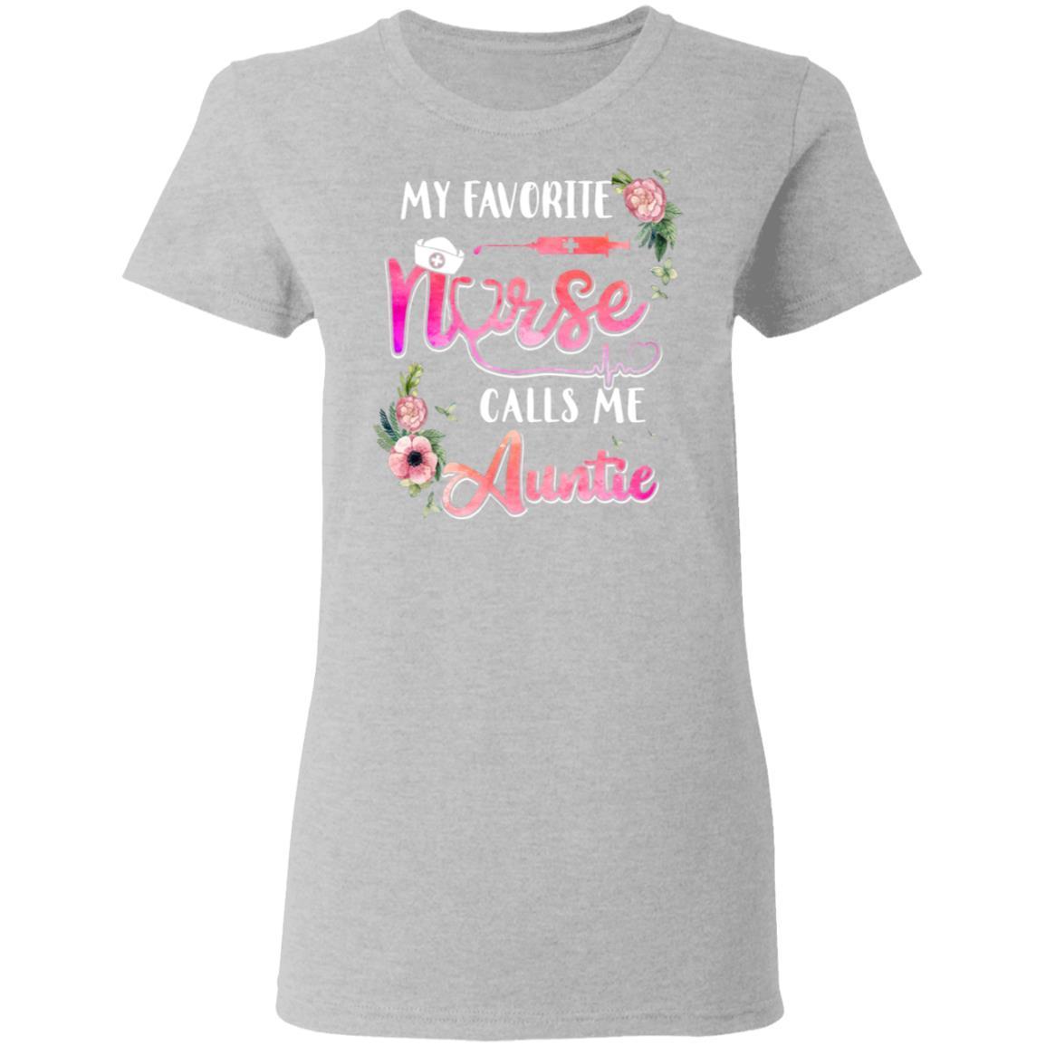 My Favorite Nurse Calls Me Auntie Nursing Mothers Day Gift-T-Shirt & Hoodie-Women's T-Shirt-Sport Grey