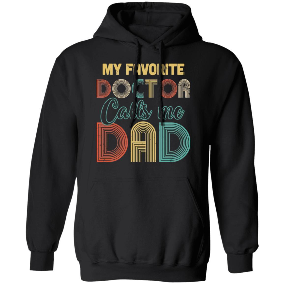 Vintage My Favorite Doctor Calls Me Dad Gifts-T-Shirt & Hoodie-Pullover Hoodie-Black