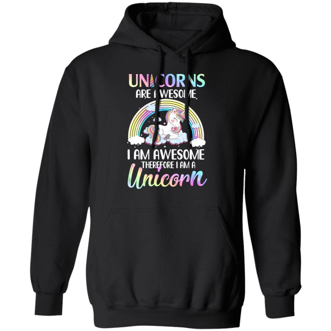 Unicorns Are Awesome I Am Awesome Therefore I Am A Unicorn-T-Shirt & Hoodie-Pullover Hoodie-Black