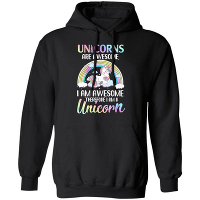 Unicorns Are Awesome I Am Awesome Therefore I Am A Unicorn-T-Shirt & Hoodie-Pullover Hoodie-Black