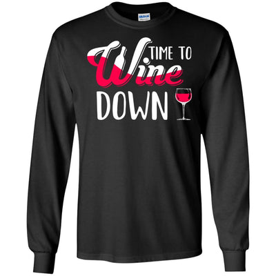 Time To Wine Down Funny Drinking Wine-T-Shirt & Tank Top-Long Sleeve T-Shirt-Black
