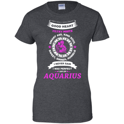 I Never Said I Was Perfect I Am An AQUARIUS-T-Shirt & Hoodie-Women's T-Shirt-Dark Heather