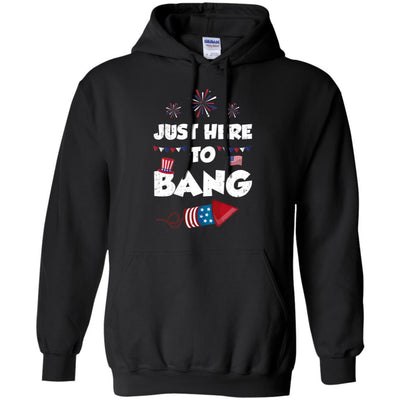 Just Here To Bang 4Th Of July Funny Firework Fourth July-T-Shirt & Hoodie-Pullover Hoodie-Black