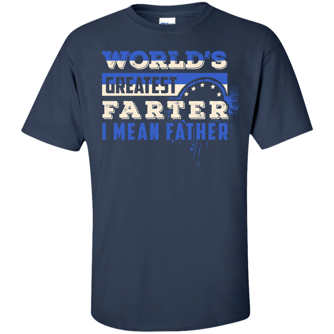 World's Greatest Farter I Mean Father-T-Shirt & Hoodie-Classic T-Shirt-Navy