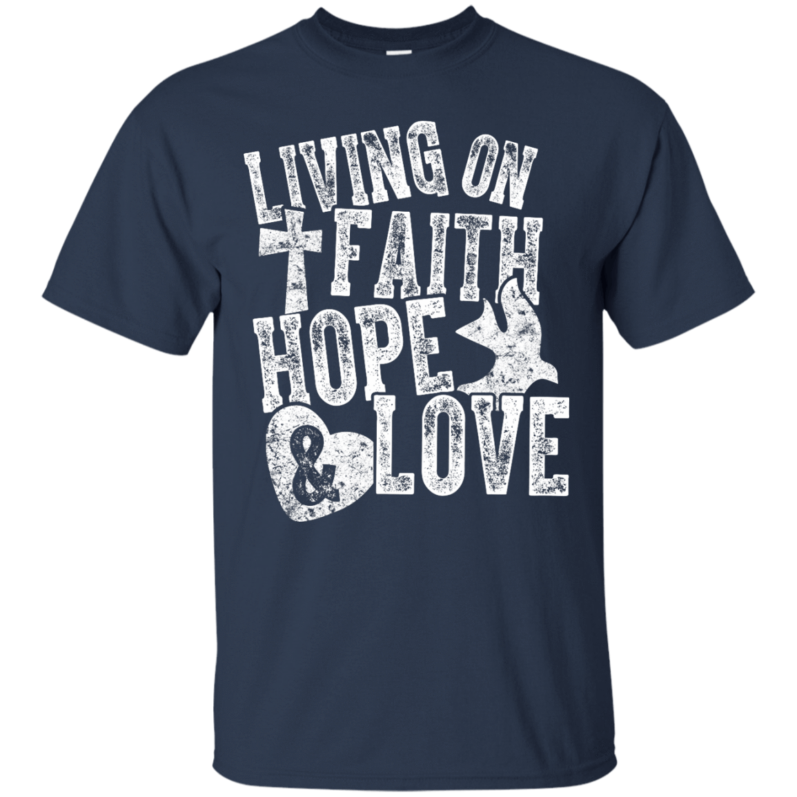 Living on Faith Hope and Love-T-Shirt & Hoodie-Classic T-Shirt-Navy
