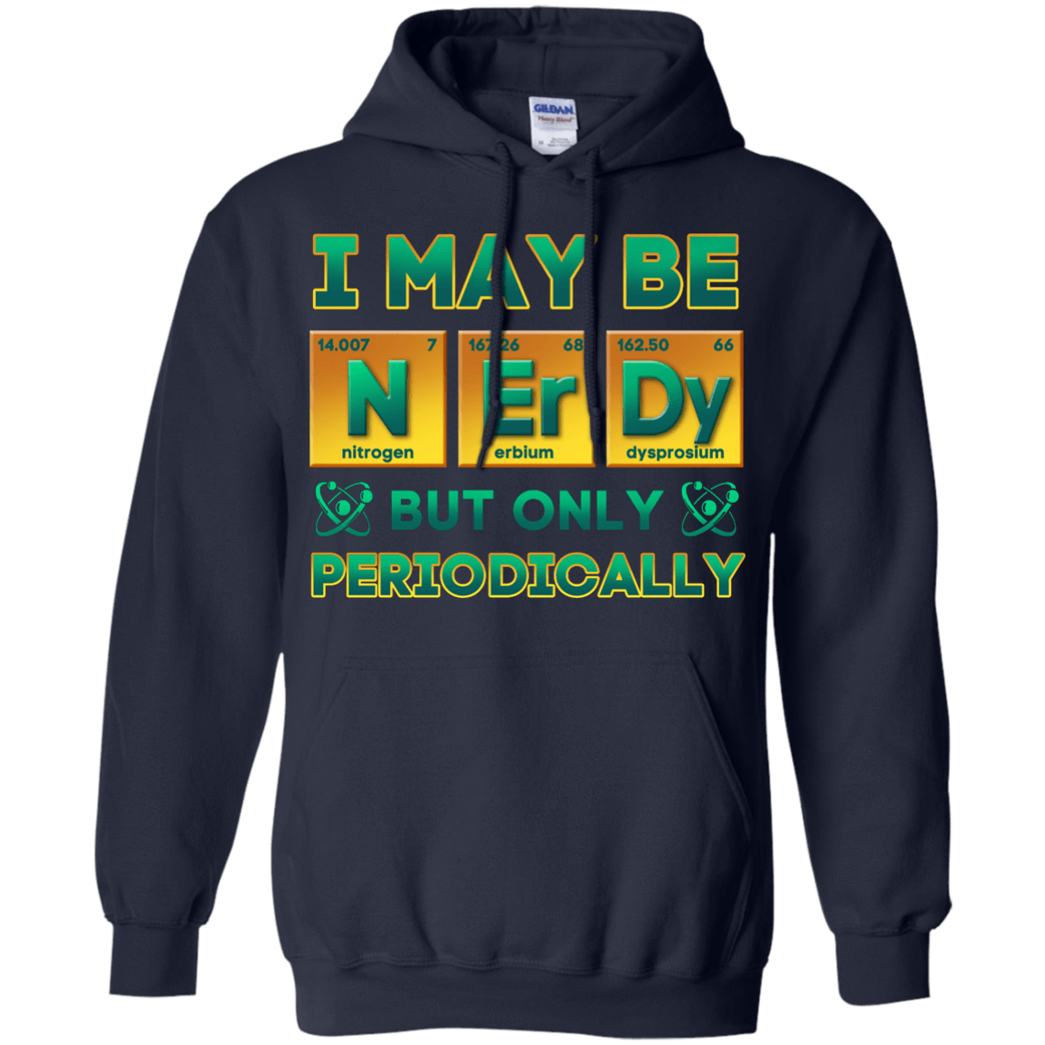 I May Be Nerdy But Only Periodically-T-Shirt & Hoodie-Pullover Hoodie-Navy