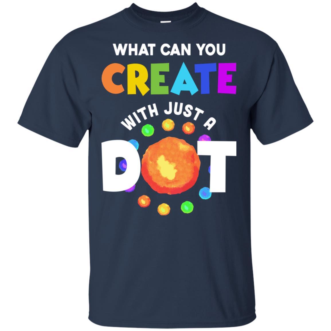 Happy The Dot Day 2021 What Can You Creat With Just A Dot-T-Shirt & Hoodie-Classic T-Shirt-Navy