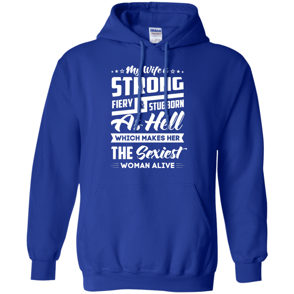 My Wife Is Strong Fiery And Stubborn As Hell-T-Shirt & Hoodie-Pullover Hoodie-Royal