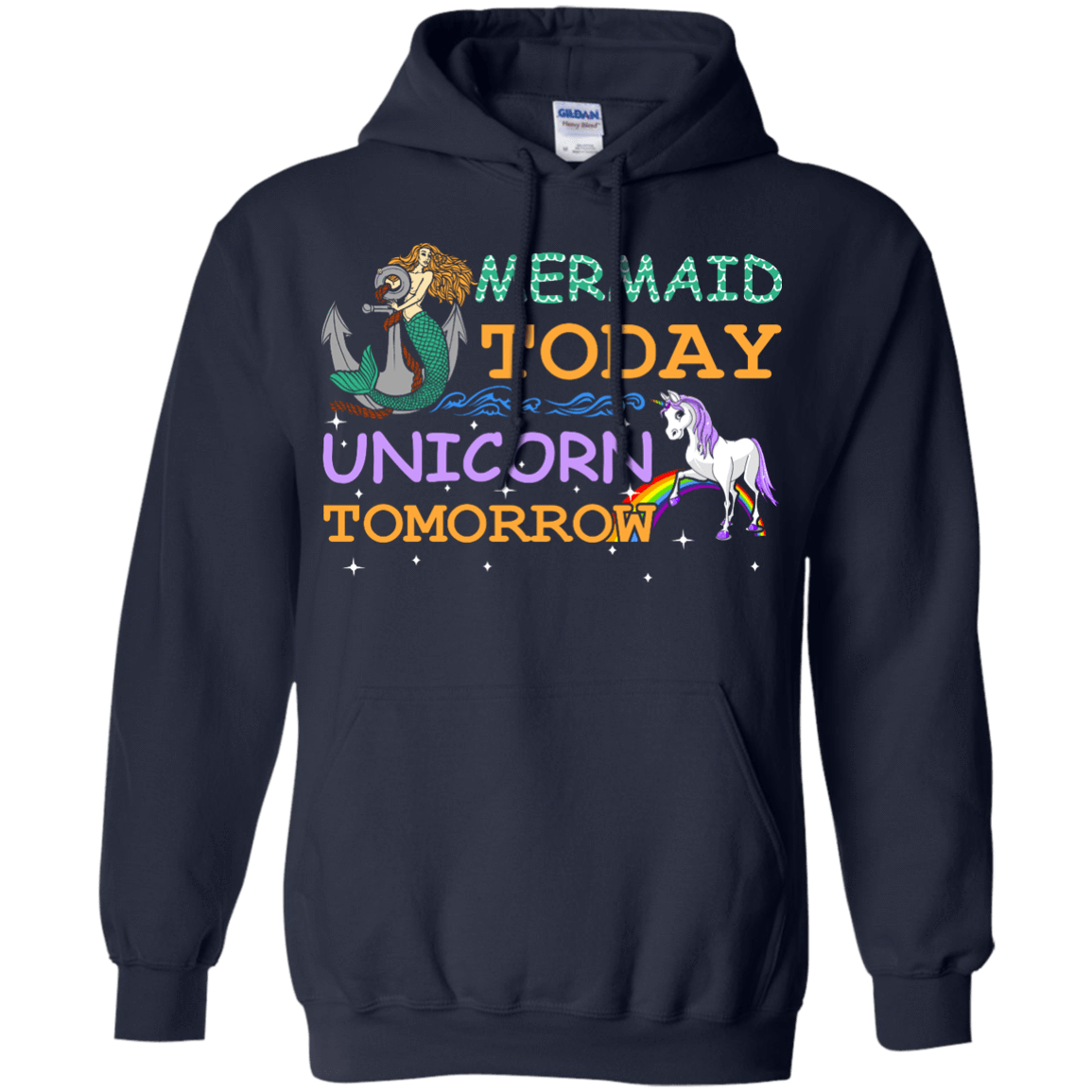 Mermaid Today Unicorn Tomorrow-T-Shirt & Hoodie-Pullover Hoodie-Navy