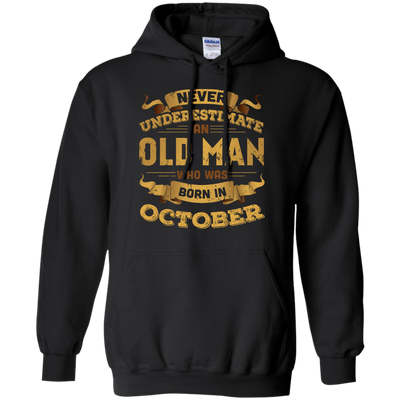 Never Underestimate An Old Man Who Was Born In October-T-Shirt & Hoodie-Pullover Hoodie-Black