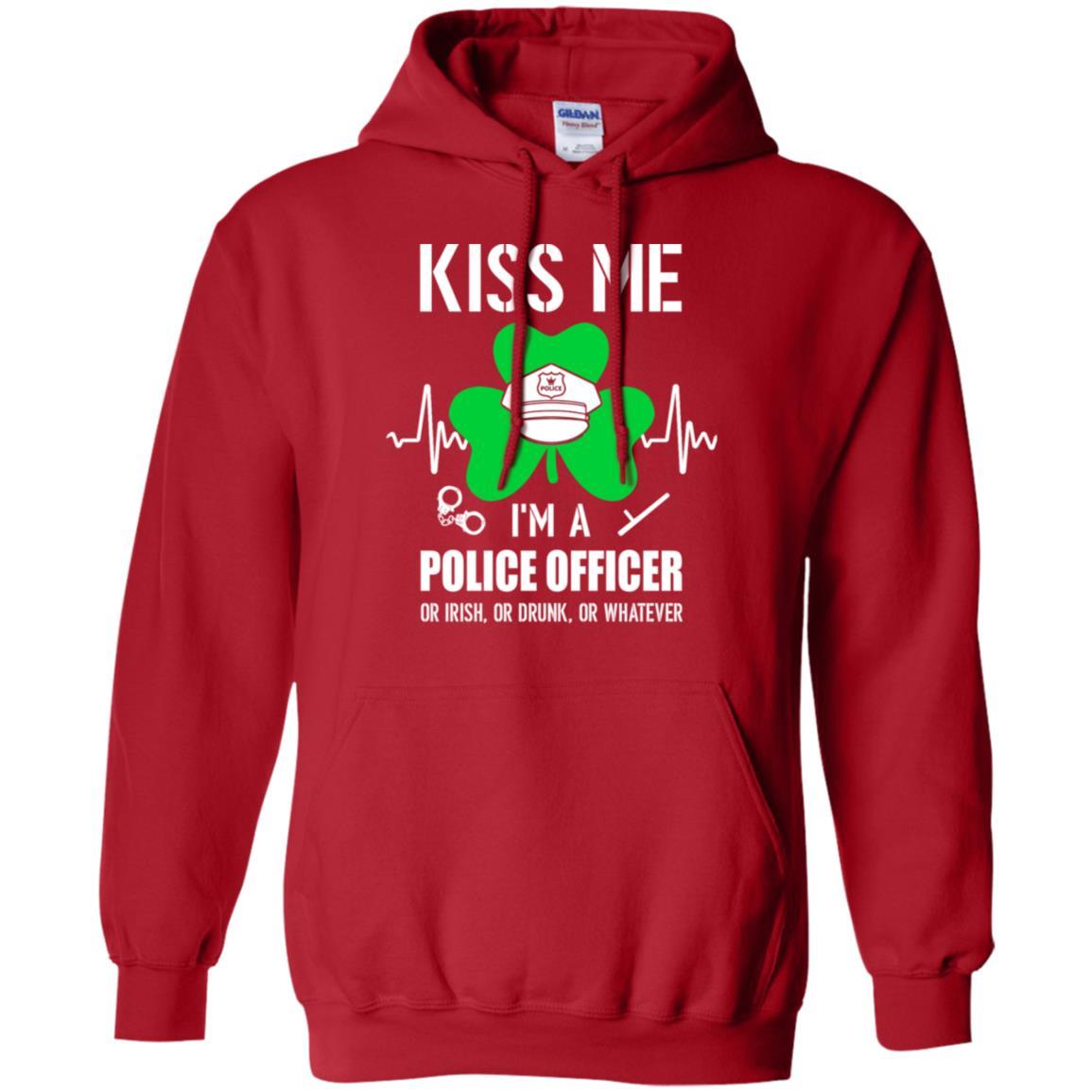 Kiss Me Im A Police Officer On Irish Or Drunk Or Whatever-T-Shirt & Hoodie-Pullover Hoodie-Red