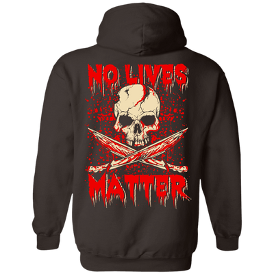 No Lives Matter-T-Shirt & Hoodie-Pullover Hoodie-Dark Chocolate