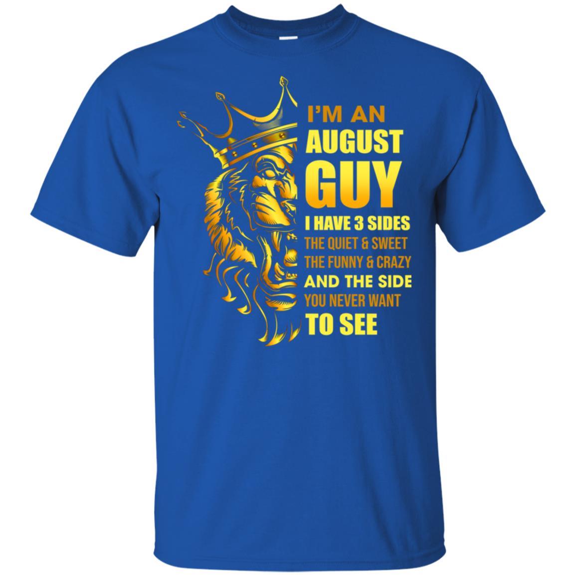 I'm An August Guy I Have 3 Sides Leo Birthday Gift-T-Shirt & Hoodie-Classic T-Shirt-Royal