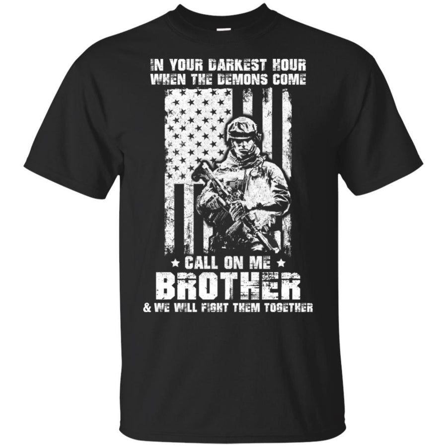 Veteran Army In Your Darkest Hour When The Demons Come-T-Shirt & Hoodie-Classic T-Shirt-Black