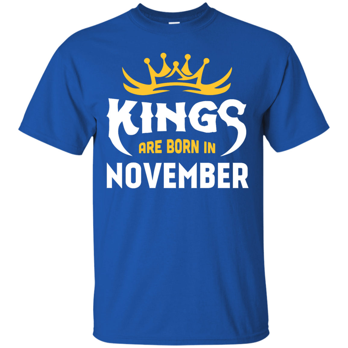 Kings Are Born In November-T-Shirt & Hoodie-Classic T-Shirt-Royal