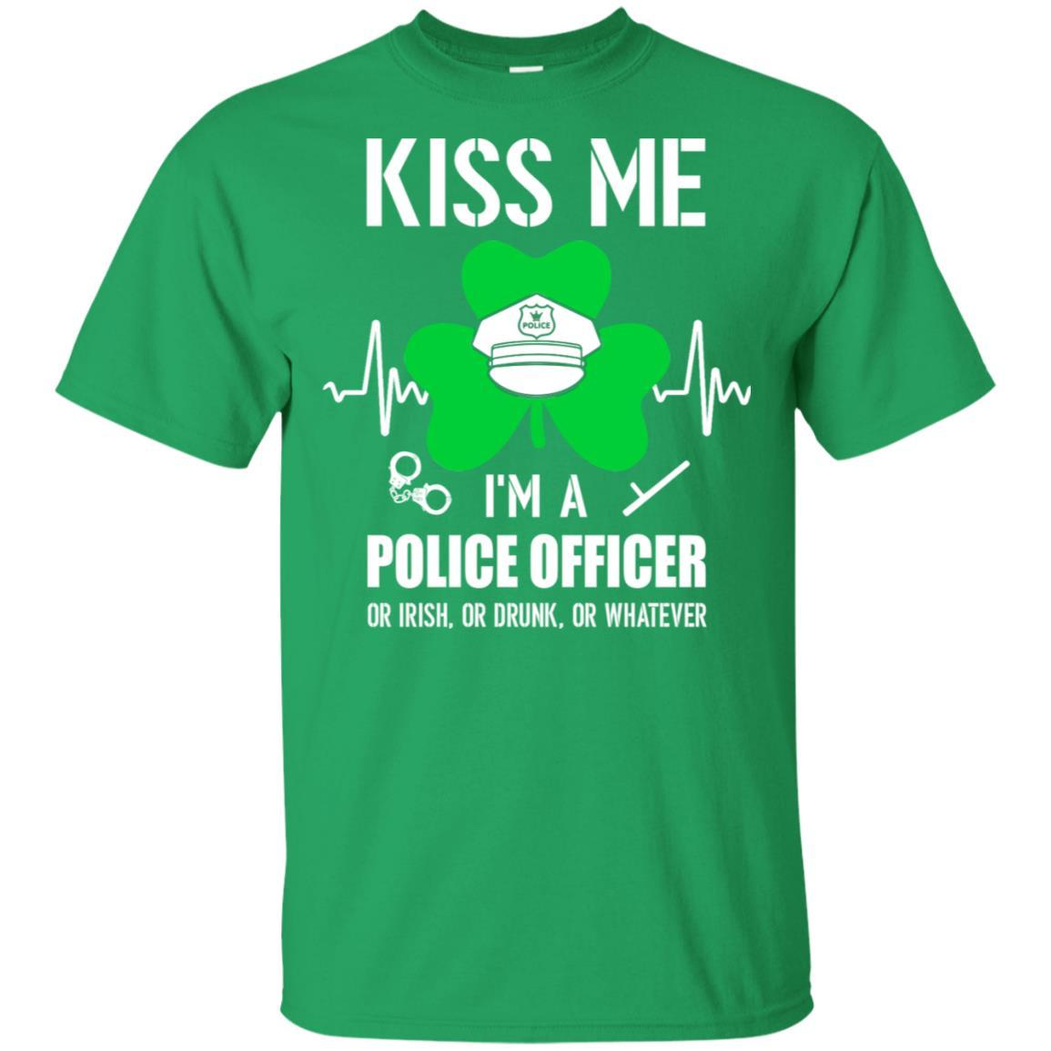 Kiss Me Im A Police Officer On Irish Or Drunk Or Whatever-T-Shirt & Hoodie-Classic T-Shirt-Irish Green