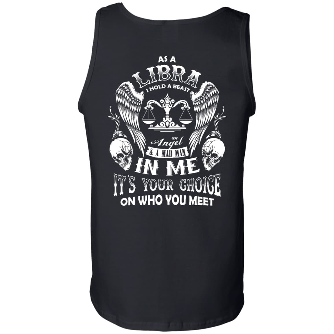 As A Libra I Hold A Beast An Angel A Madman In Me-T-Shirt & Hoodie-Unisex Tank-Black