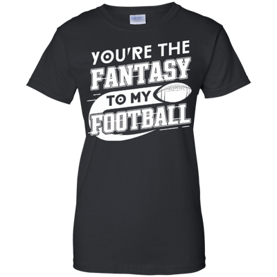You're The Fantasy To My Football-T-Shirt & Hoodie-Women's T-Shirt-Black