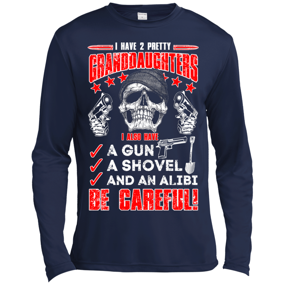 I HAVE TWO PRETTY GRANDDAUGHTERS-T-Shirt & Hoodie-Long Sleeve T-Shirt-Navy