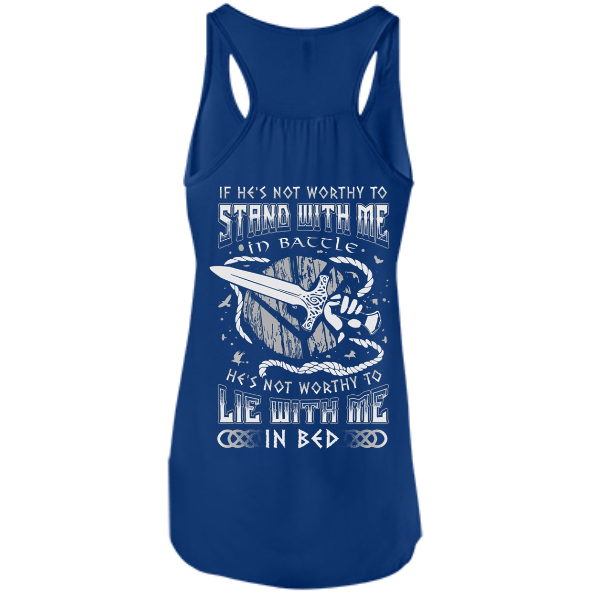 Viking If He Is Not Worthy To Stand With Me In Battle-T-Shirt & Hoodie-Women's Flowy Racerback Tank-True Royal