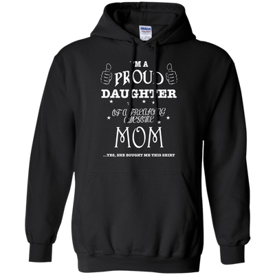 PROUD DAUGHTER OF AWESOME MOM-T-Shirt & Hoodie-Pullover Hoodie-Black