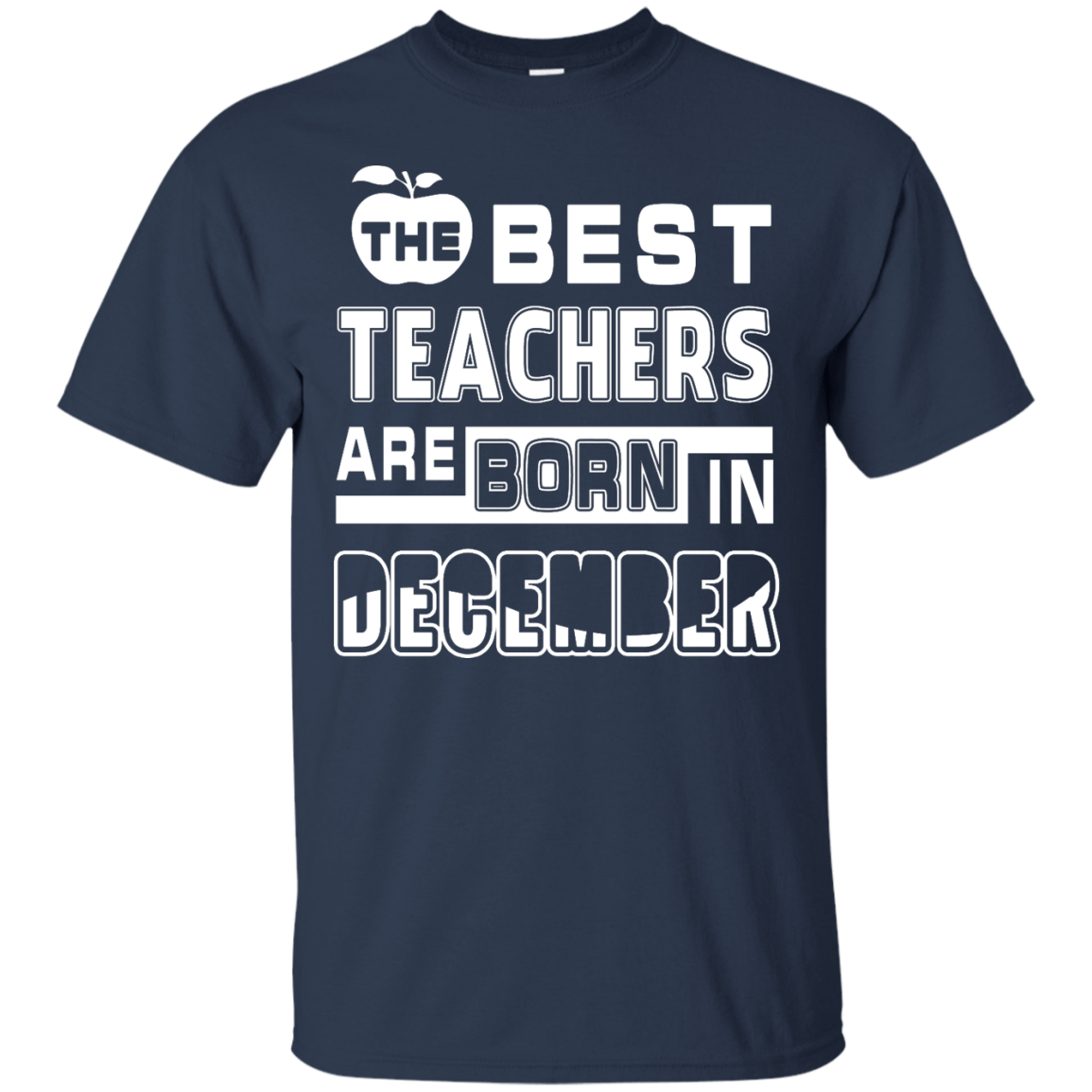 The Best Teachers Are Born In December-T-Shirt & Hoodie-Classic T-Shirt-Navy