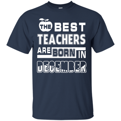 The Best Teachers Are Born In December-T-Shirt & Hoodie-Classic T-Shirt-Navy