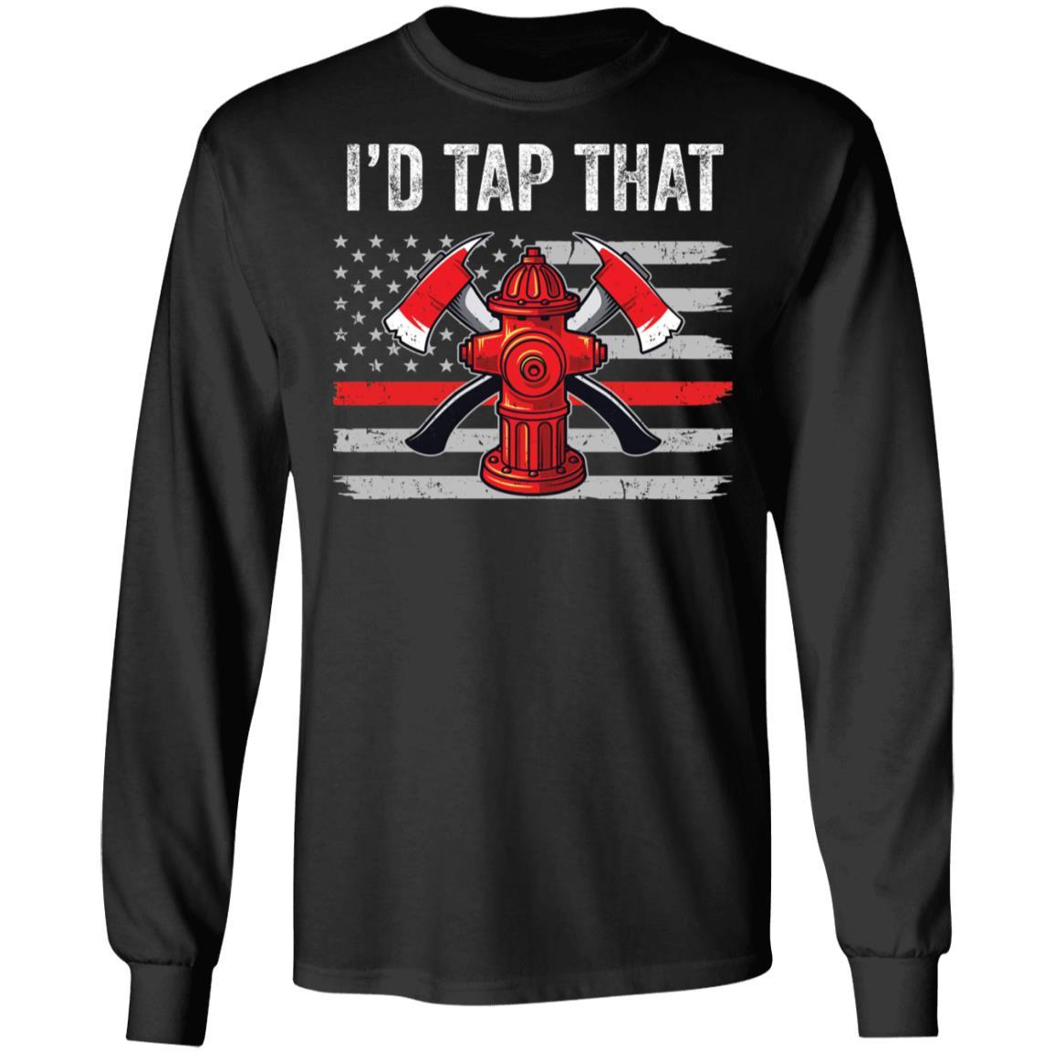 I'd Tap That Firefighter Hydrant US Thin Red Line Flag Dad-T-Shirt & Hoodie-Long Sleeve T-Shirt-Black