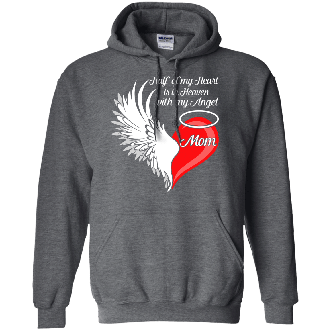 Mom Half My Heart Is In Heaven With My Angel-T-Shirt & Hoodie-Pullover Hoodie-Dark Heather