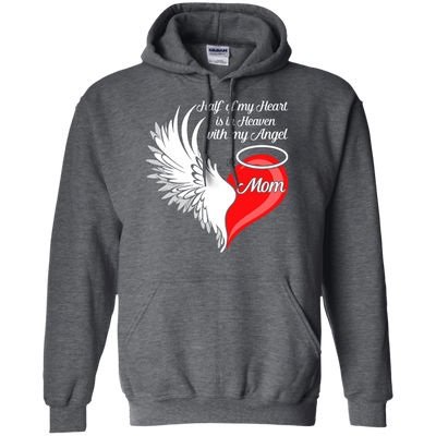 Mom Half My Heart Is In Heaven With My Angel-T-Shirt & Hoodie-Pullover Hoodie-Dark Heather