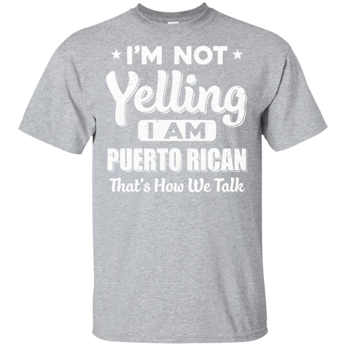 I'm Not Yelling I'm A Puerto Rican Thats How We Talk-T-Shirt & Hoodie-Classic T-Shirt-Sport Grey