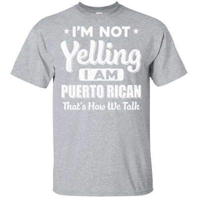 I'm Not Yelling I'm A Puerto Rican Thats How We Talk-T-Shirt & Hoodie-Classic T-Shirt-Sport Grey