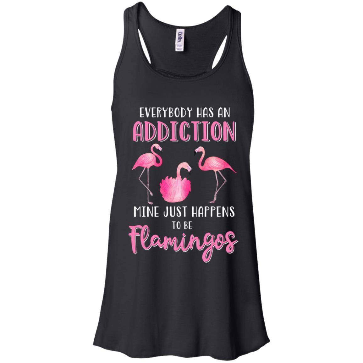 Everybody Has An Addiction Mine Just Happens To Be Flamingos-T-Shirt & Tank Top-Women's Flowy Racerback Tank-Black