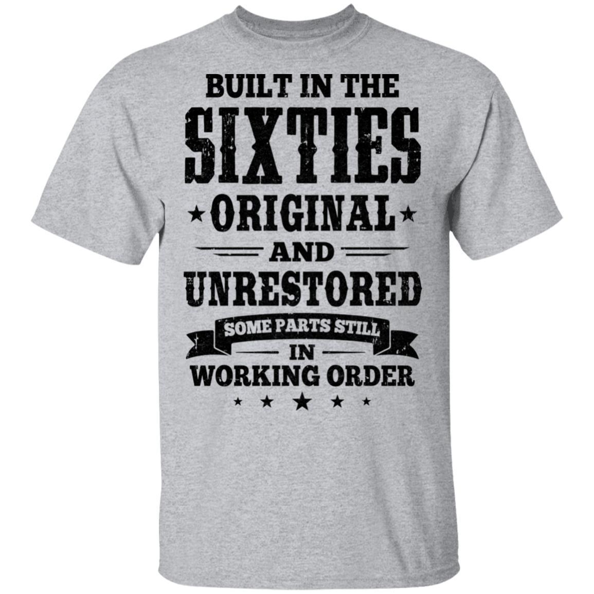 Built In The Sixties Original And Unrestored 1960s Birthday-T-Shirt & Hoodie-Classic T-Shirt-Sport Grey