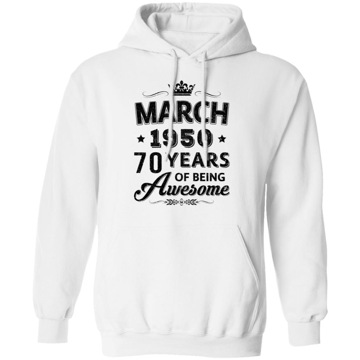 Vintage 1950 March 70Th Birthday Gift Being Awesome-T-Shirt & Tank Top-Pullover Hoodie-White
