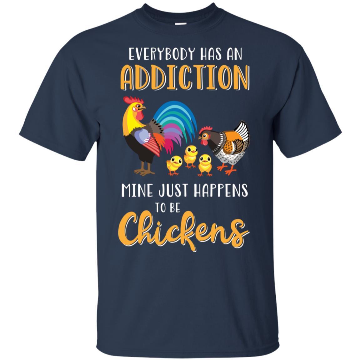 Everybody Has An Addiction Mine Just Happens To Be Chickens-T-Shirt & Tank Top-Classic T-Shirt-Navy