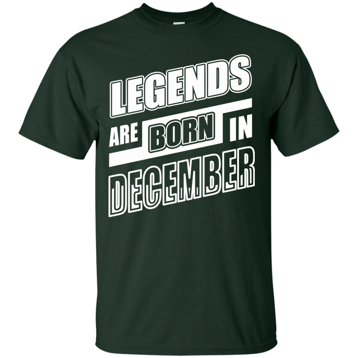 Legends are born in DECEMBER-T-Shirt & Hoodie-Classic T-Shirt-Forest Green