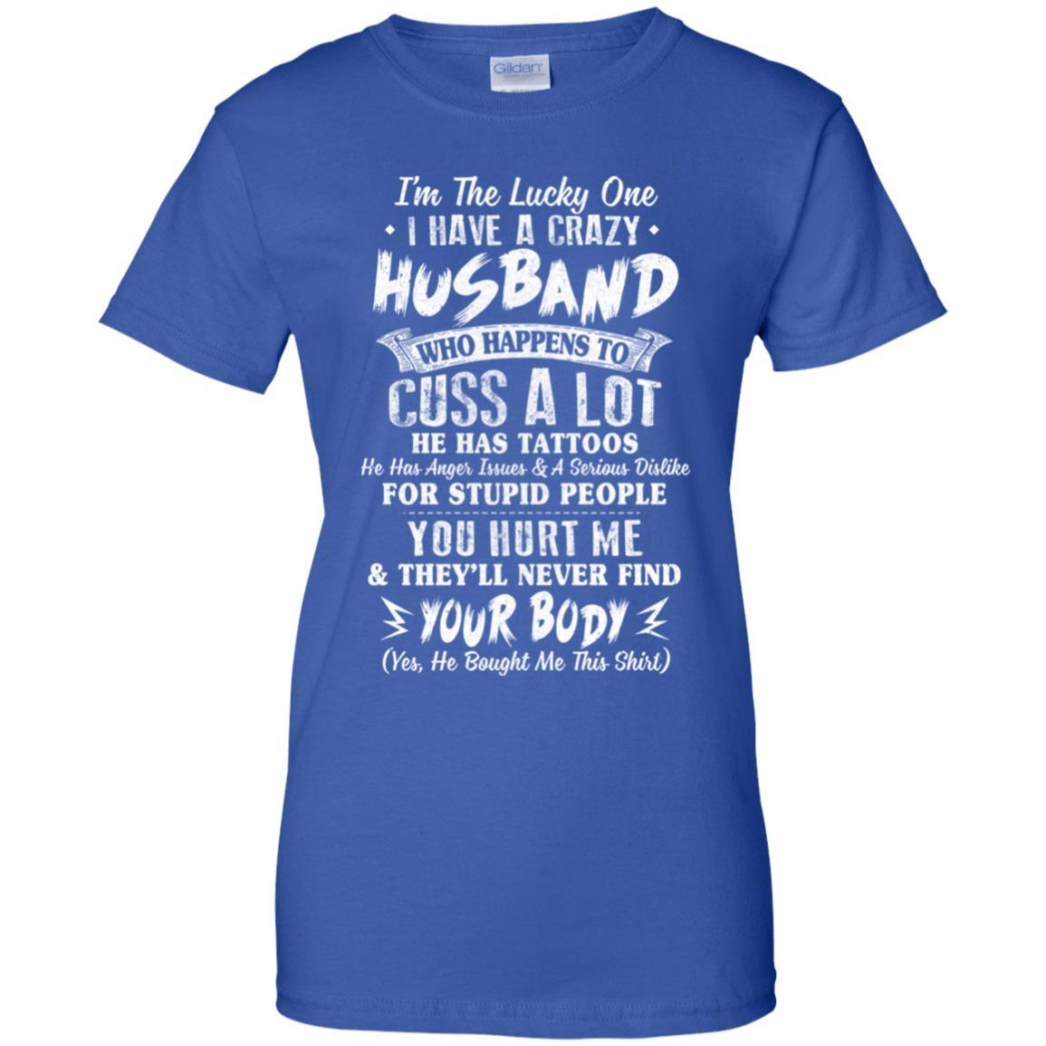I'm The Lucky One I Have A Crazy Husband Funny Wife-T-Shirt & Hoodie-Women's T-Shirt-Royal