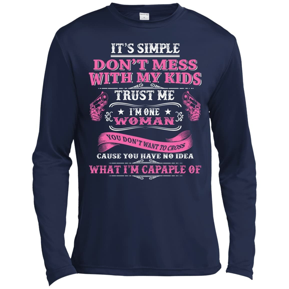 Don't Mess With My Kids I Am One Woman-T-Shirt & Hoodie-Long Sleeve T-Shirt-Navy