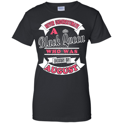 Never Underestimate A Black Queen Who Was Born In August-T-Shirt & Hoodie-Women's T-Shirt-Black