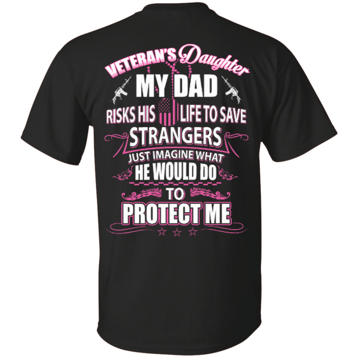 Veteran's Daughter My Dad Risks His Life To Save Strangers-T-Shirt & Hoodie-Classic T-Shirt-Black