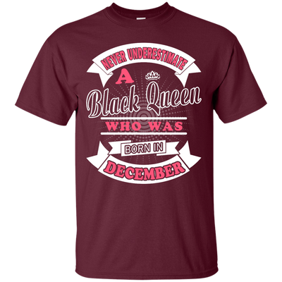 Never Underestimate A Black Queen Who Was Born In December-T-Shirt & Hoodie-Classic T-Shirt-Maroon