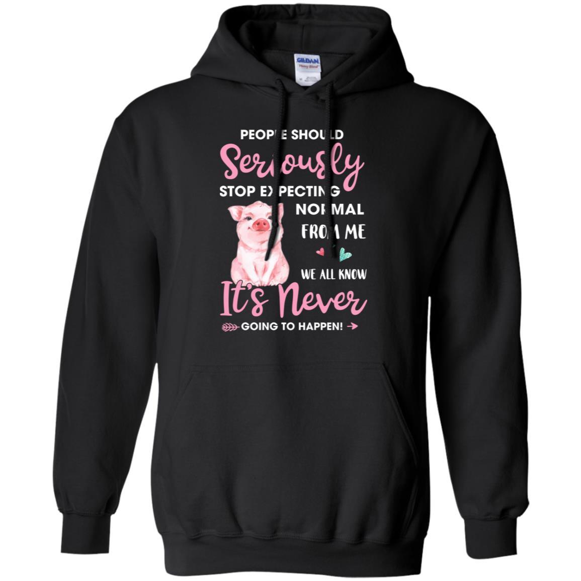 People Should Stop Expecting Normal From Me Pig-T-Shirt & Tank Top-Pullover Hoodie-Black