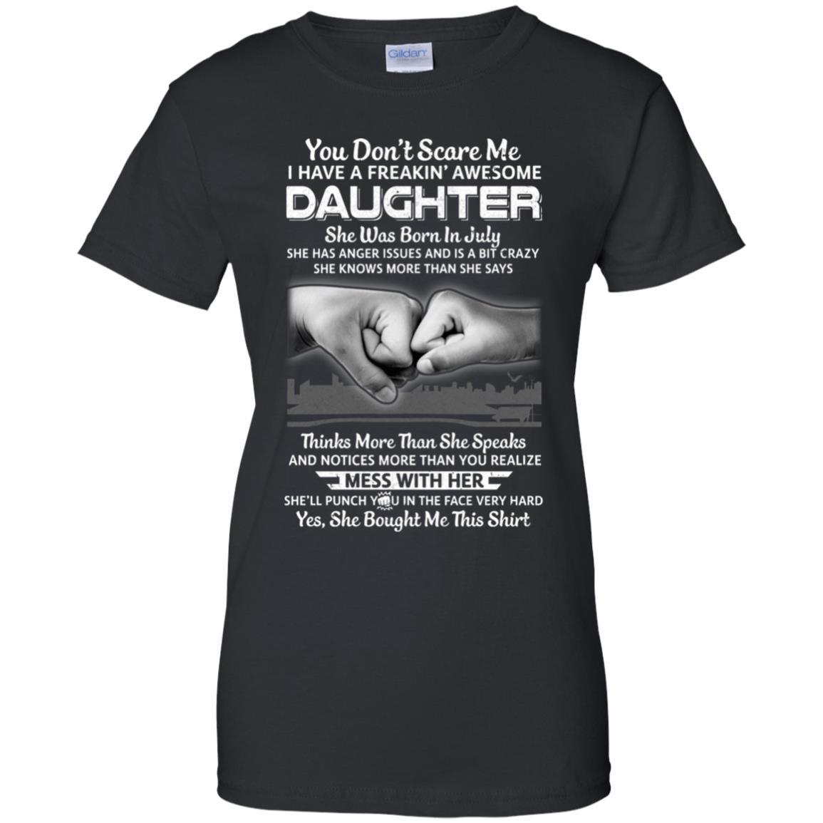 You Don't Scare Me I Have A Daughter Born In July Dad-T-Shirt & Hoodie-Women's T-Shirt-Black
