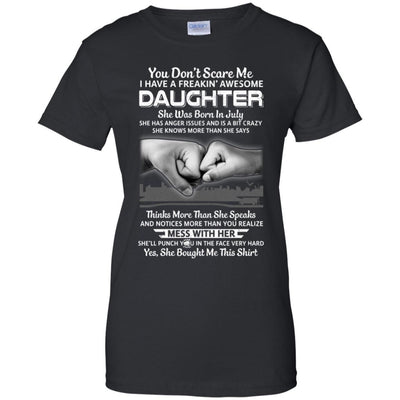 You Don't Scare Me I Have A Daughter Born In July Dad-T-Shirt & Hoodie-Women's T-Shirt-Black