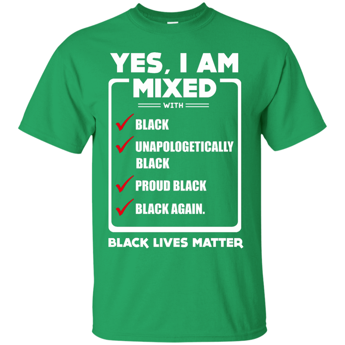 Yes, I Am Mixed Shirt, I'm mixed with Black-T-Shirt & Hoodie-Classic T-Shirt-Irish Green