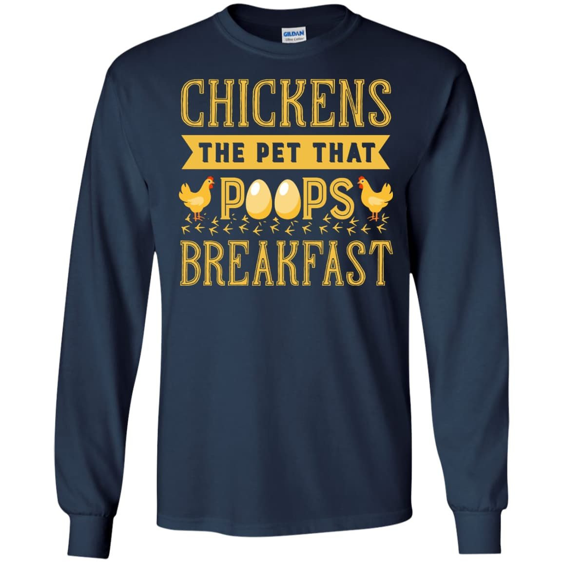 Chickens The Pet That Poops Breakfast-T-Shirt & Hoodie-Long Sleeve T-Shirt-Navy