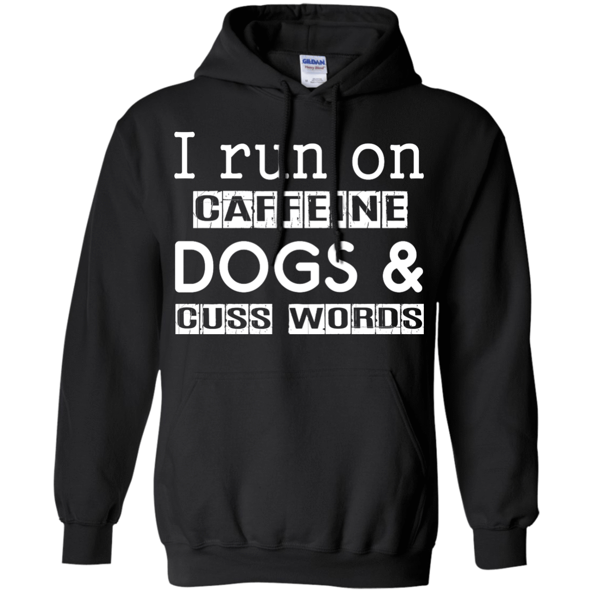 I Run On Caffeine Dogs And Cuss Words T Shirt-T-Shirt & Hoodie-Pullover Hoodie-Black
