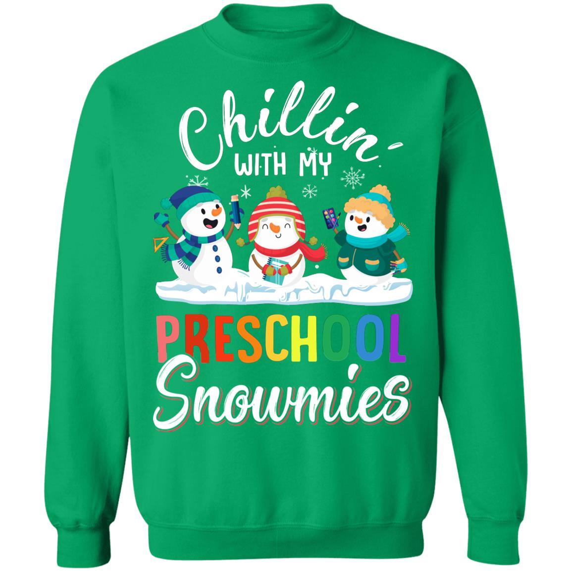 Chillin' With Preschool Snowmies Christmas Teacher Gifts-T-Shirt & Sweatshirt-Crewneck Sweatshirt-Irish Green
