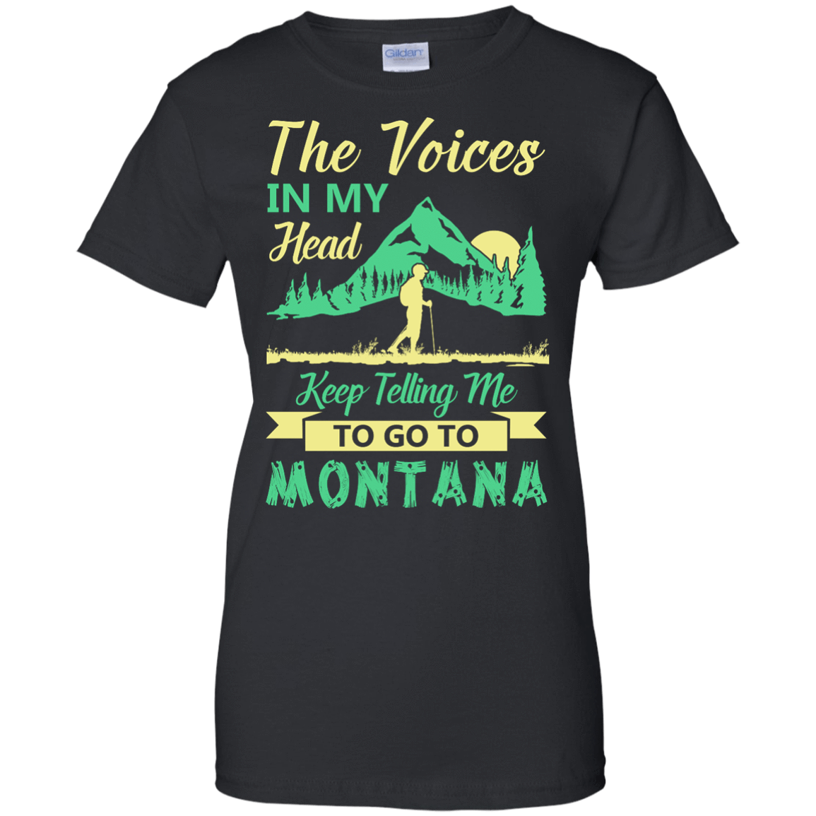 The Voices In My Head Keep Telling Me To Go To Montana-T-Shirt & Hoodie-Women's T-Shirt-Black